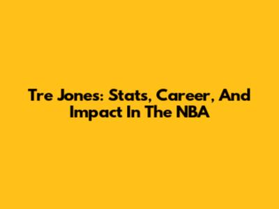 Tre Jones: Stats, Career, And Impact In The NBA