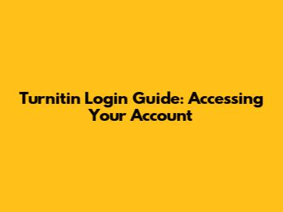 Turnitin Login Guide: Accessing Your Account