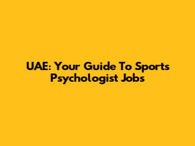 UAE: Your Guide To Sports Psychologist Jobs