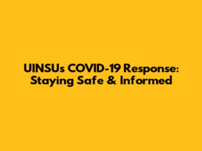 UINSU's COVID-19 Response: Staying Safe & Informed