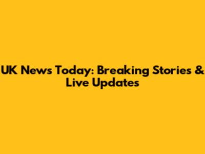UK News Today: Breaking Stories & Live Updates
