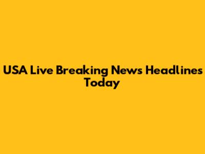 USA Live Breaking News Headlines Today