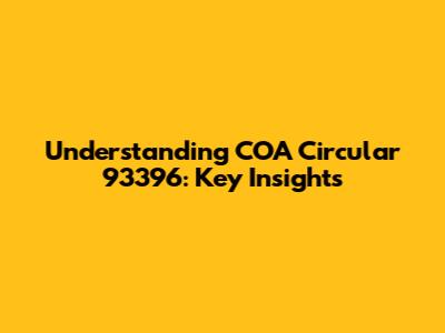 Understanding COA Circular 93396: Key Insights