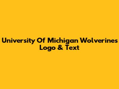 University Of Michigan Wolverines Logo & Text
