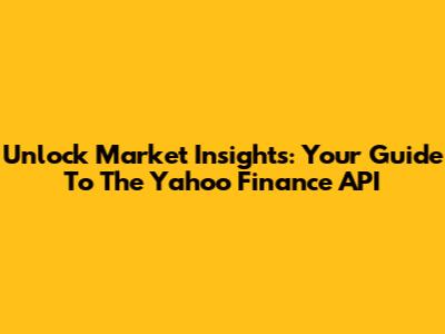 Unlock Market Insights: Your Guide To The Yahoo Finance API