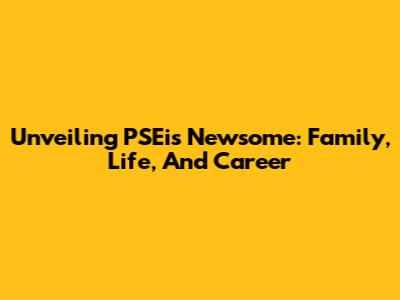 Unveiling PSEi's Newsome: Family, Life, And Career