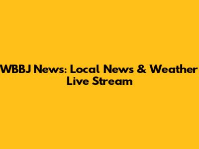 WBBJ News: Local News & Weather Live Stream