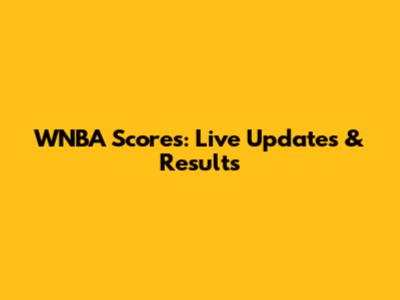 WNBA Scores: Live Updates & Results