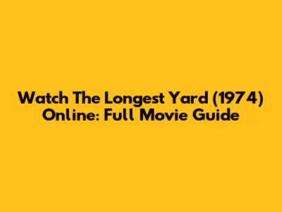 Watch 'The Longest Yard' (1974) Online: Full Movie Guide