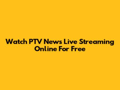 Watch PTV News Live Streaming Online For Free