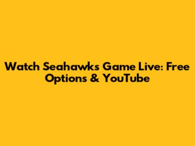 Watch Seahawks Game Live: Free Options & YouTube