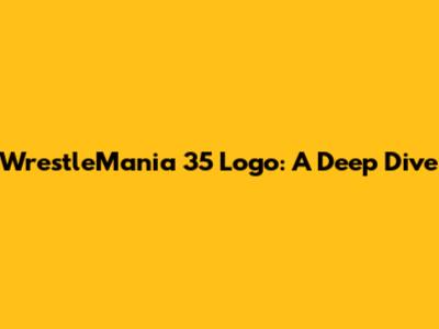 WrestleMania 35 Logo: A Deep Dive