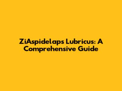 ZiAspidelaps Lubricus: A Comprehensive Guide