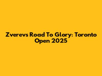 Zverev's Road To Glory: Toronto Open 2025